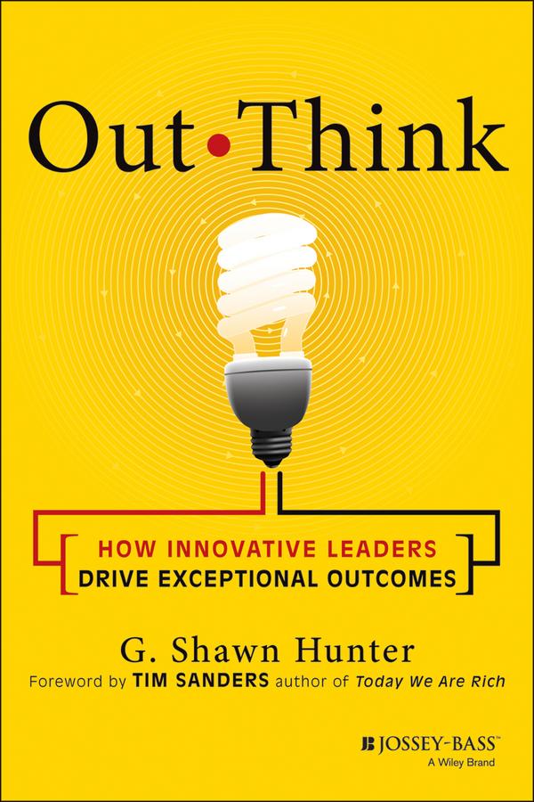 Out Think by G. Shawn Hunter, Tim Sanders