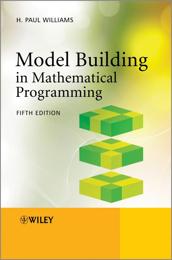 Model Building in Mathematical Programming by H. Paul Williams