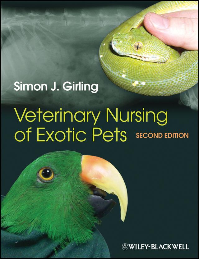 Veterinary Nursing of Exotic Pets by Simon J. Girling