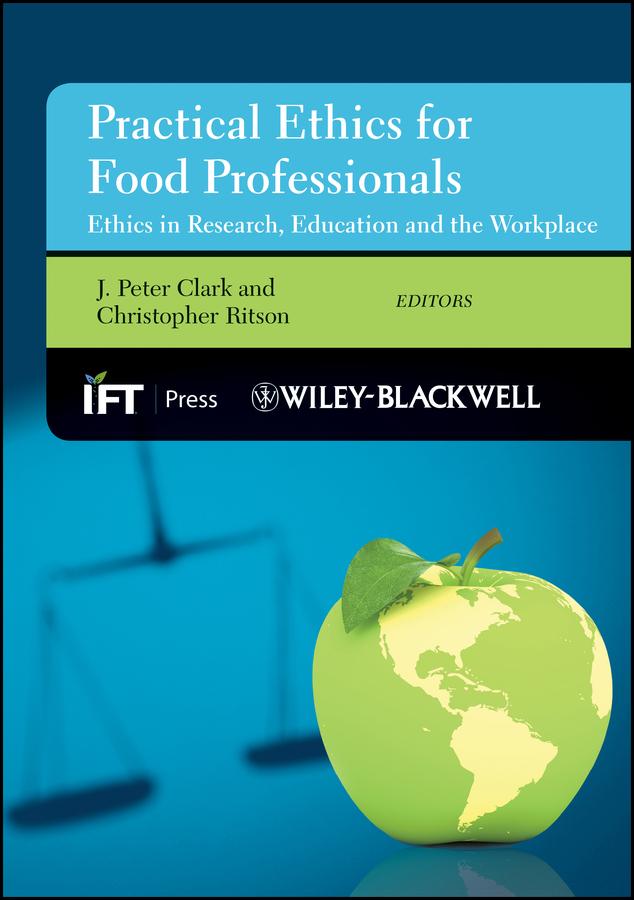 Practical Ethics for Food Professionals by Christopher Ritson, J. Peter Clark