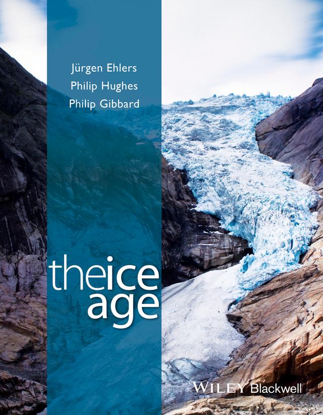 The Ice Age by Dr. Philip Hughes, Jürgen Ehlers, Professor Philip L. Gibbard