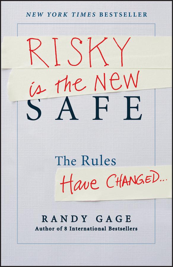 Risky is the New Safe by Randy Gage