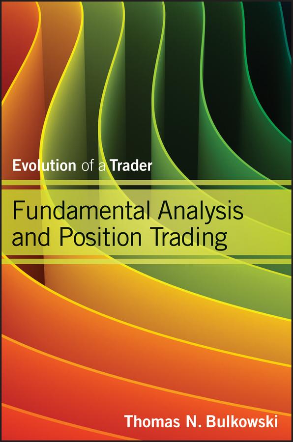 Fundamental Analysis and Position Trading by Thomas N. Bulkowski