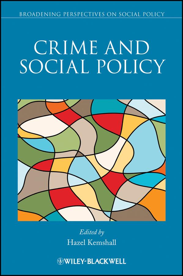 Crime and Social Policy by Hazel Kemshall