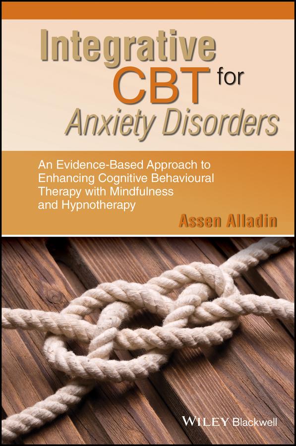 Integrative CBT for Anxiety Disorders by Assen Alladin
