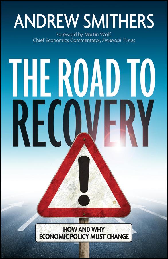 The Road to Recovery by Andrew Smithers