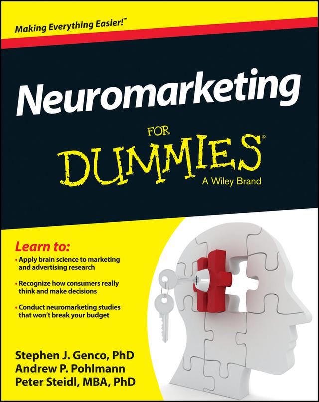 Neuromarketing For Dummies by Andrew P. Pohlmann, Peter Steidl, Stephen J. Genco