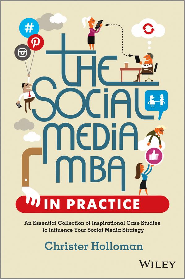 The Social Media MBA in Practice by Christer Holloman