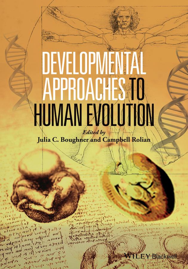 Developmental Approaches to Human Evolution by Campbell Rolian, Julia C. Boughner