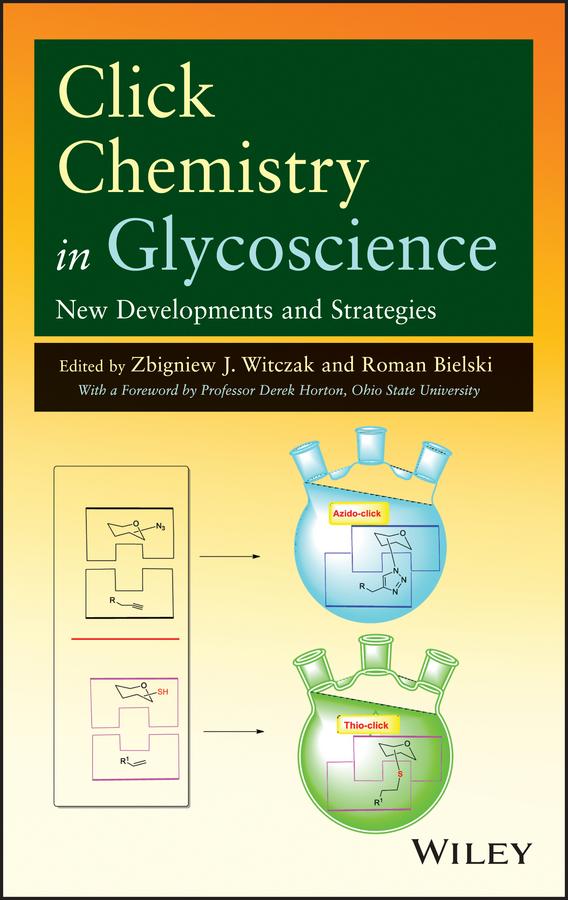 Click Chemistry in Glycoscience by Derek Horton, Roman Bielski, Zbigniew J. Witczak