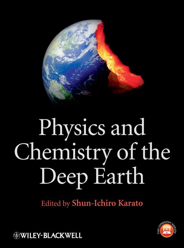 Physics and Chemistry of the Deep Earth by Shun-ichiro Karato