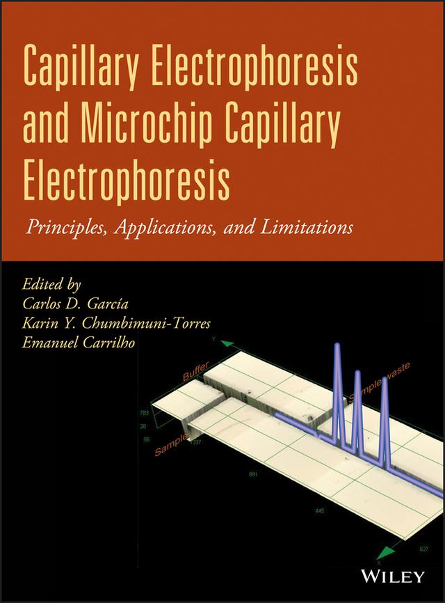 Capillary Electrophoresis and Microchip Capillary Electrophoresis by Carlos D. García, Emanuel Carrilho, Karin Y. Chumbimuni-Torres