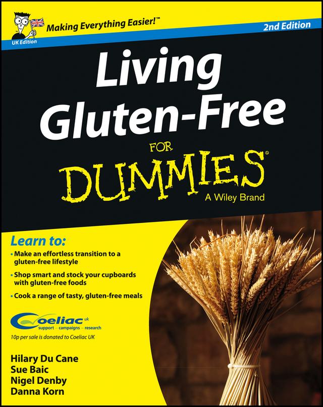 Living Gluten-Free For Dummies, UK Edition by Danna Korn, Hilary Du Cane, Nigel Denby, Sue Baic