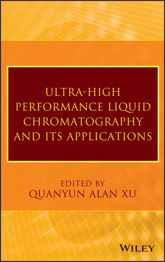 Ultra-High Performance Liquid Chromatography and Its Applications by Q. Alan Xu