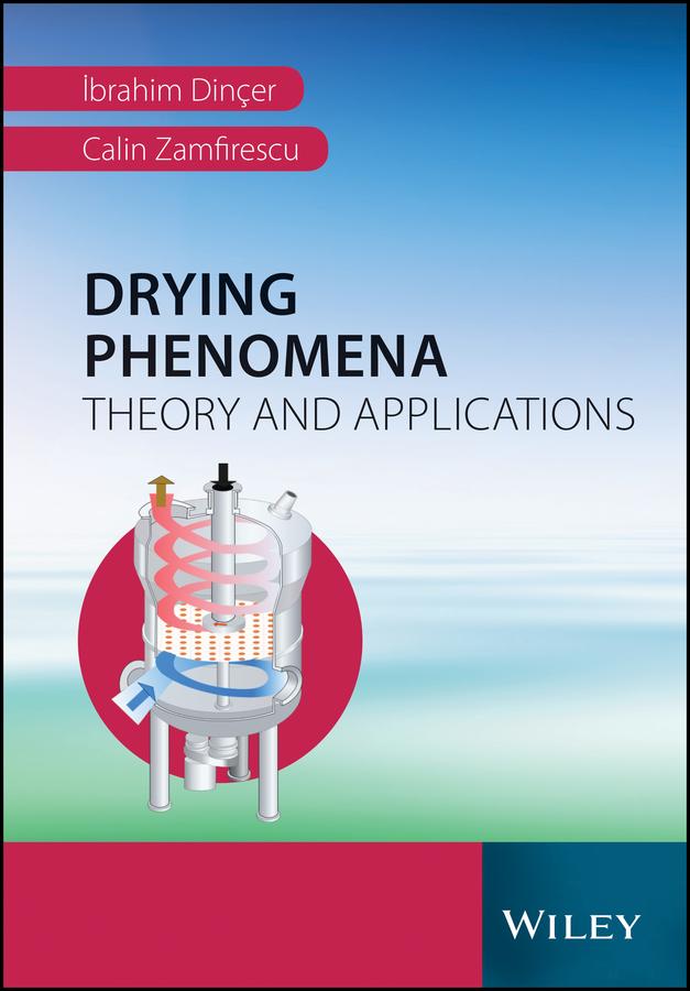 Drying Phenomena by Calin Zamfirescu, Ibrahim Dincer
