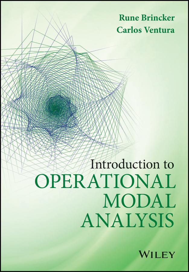 Introduction to Operational Modal Analysis by Carlos Ventura, Rune Brincker