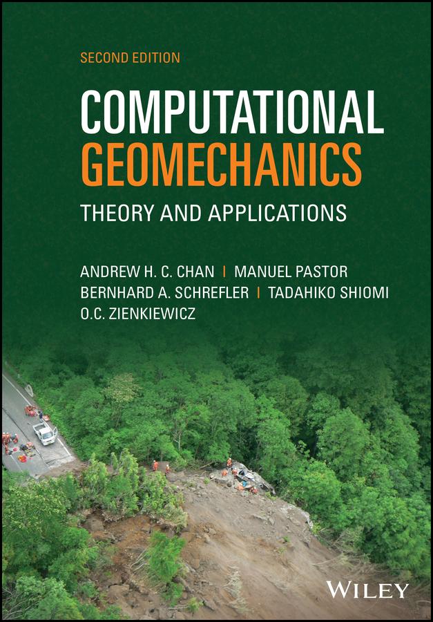 Computational Geomechanics by Andrew H. C. Chan, Bernhard A. Schrefler, Manuel Pastor, Olgierd C. Zienkiewicz, Tadahiko Shiomi