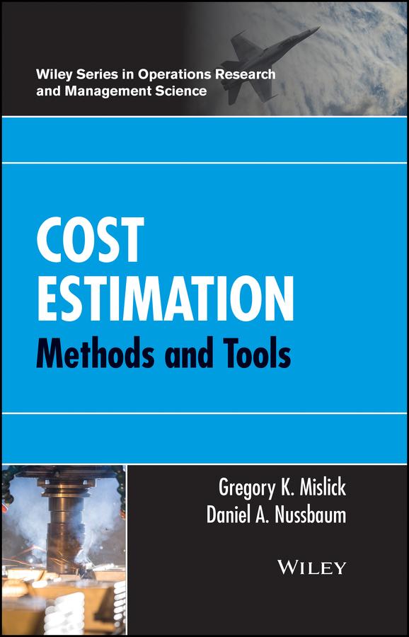 Cost Estimation by Daniel A. Nussbaum, Gregory K. Mislick