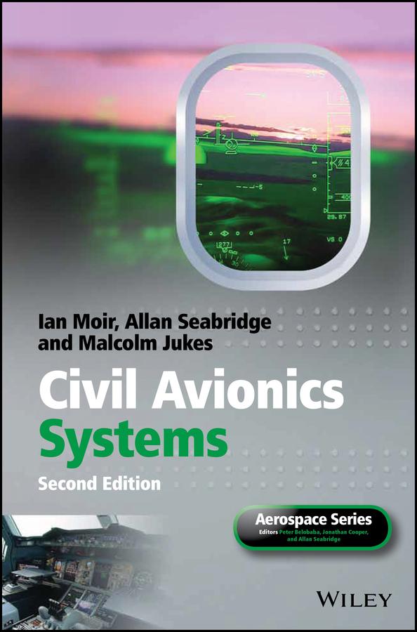 Civil Avionics Systems by Allan Seabridge, Ian Moir, Jonathan Cooper, Malcolm Jukes, Peter Belobaba