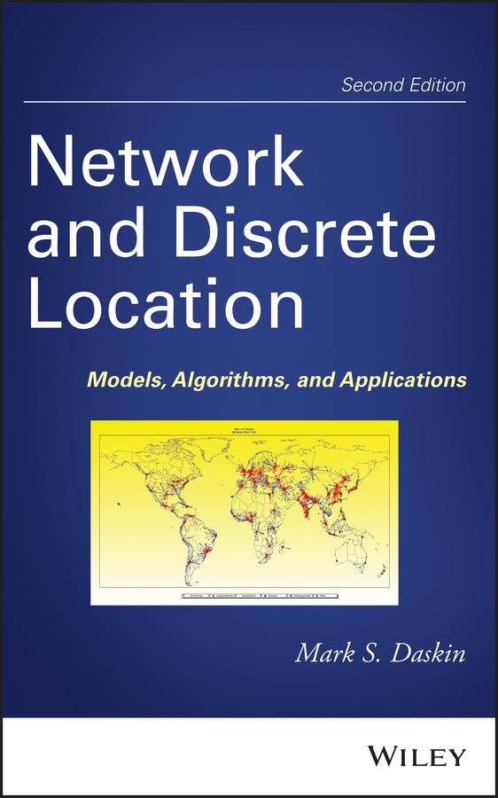 Network and Discrete Location by Mark S. Daskin