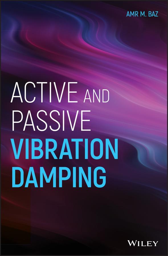 Active and Passive Vibration Damping by Amr M. Baz