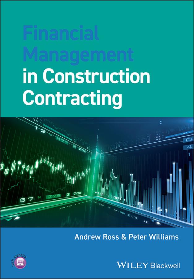 Financial Management in Construction Contracting by Andrew Ross, Peter Williams