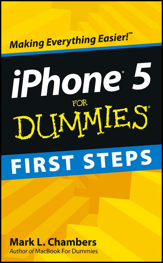 iPhone 5 First Steps For Dummies by Mark L. Chambers