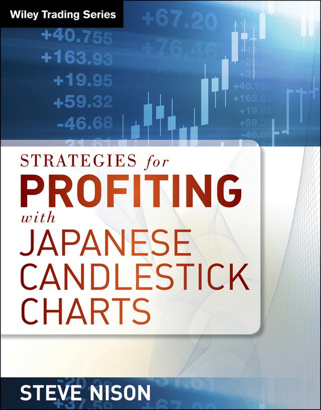 Strategies for Profiting with Japanese Candlestick Charts by Steve Nison