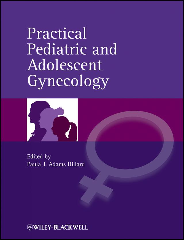 Practical Pediatric and Adolescent Gynecology by Paula J. Adams Hillard