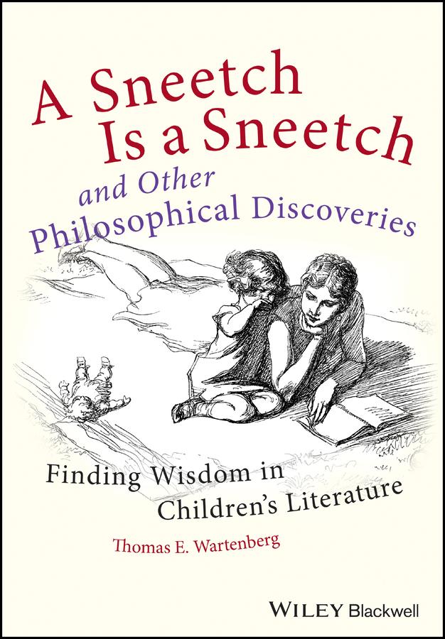 A Sneetch is a Sneetch and Other Philosophical Discoveries by Thomas E. Wartenberg