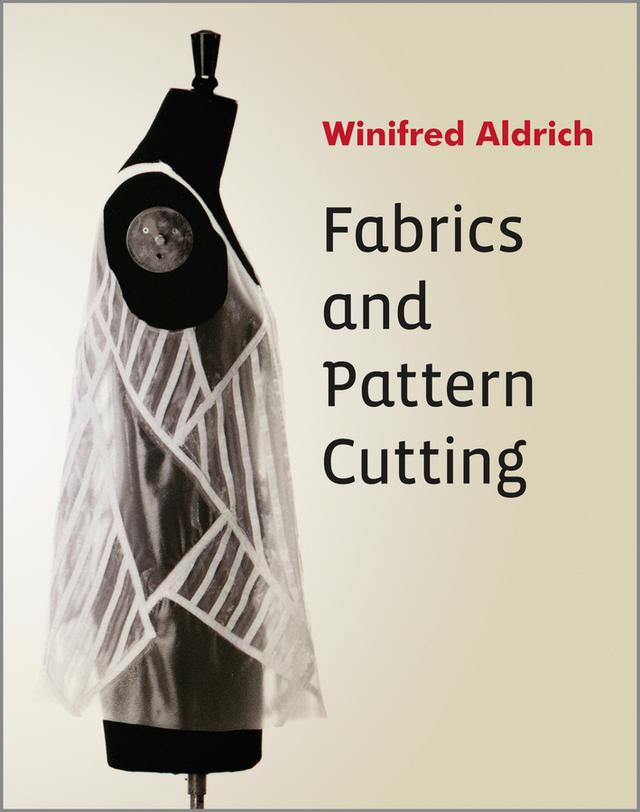 Fabrics and Pattern Cutting by Winifred Aldrich