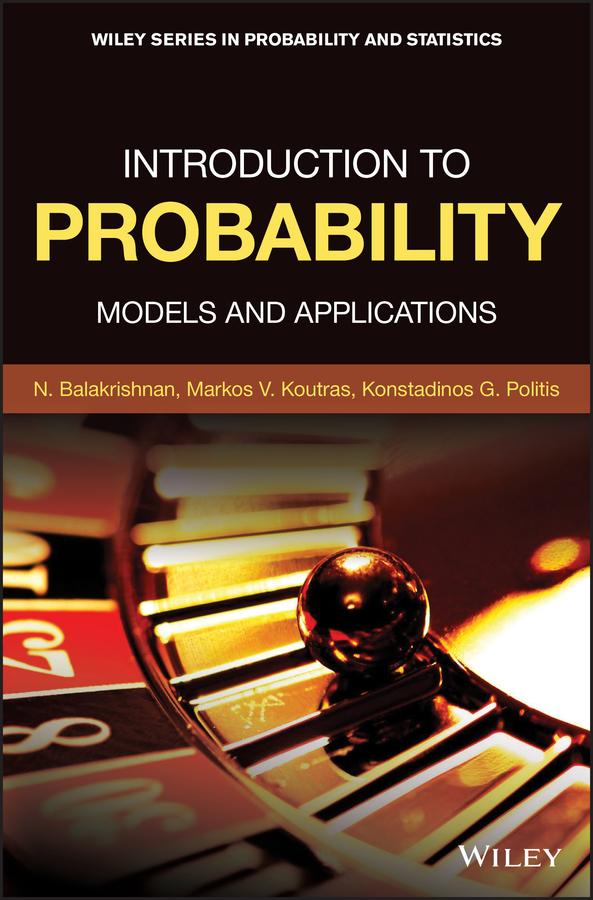 Introduction to Probability by Konstadinos G. Politis, Markos V. Koutras, Narayanaswamy Balakrishnan
