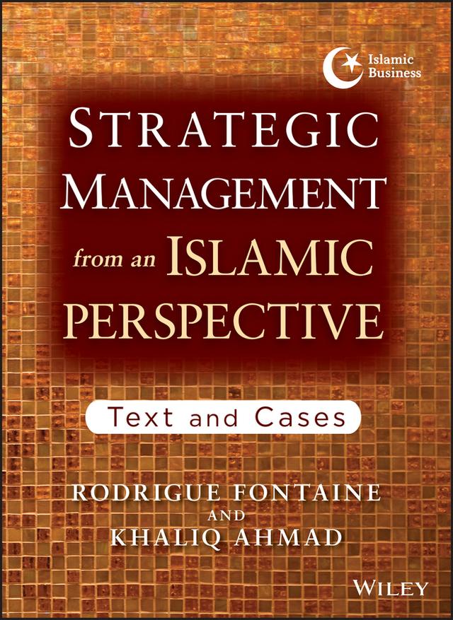 Strategic Management from an Islamic Perspective by Khaliq Ahmad, Rodrigue Fontaine