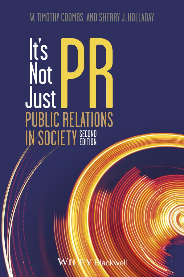 It's Not Just PR by Sherry J. Holladay, W. Timothy Coombs