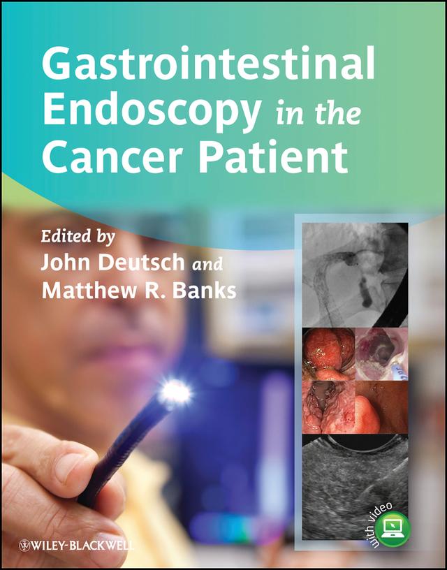 Gastrointestinal Endoscopy in the Cancer Patient by John C. Deutsch, Matthew R. Banks