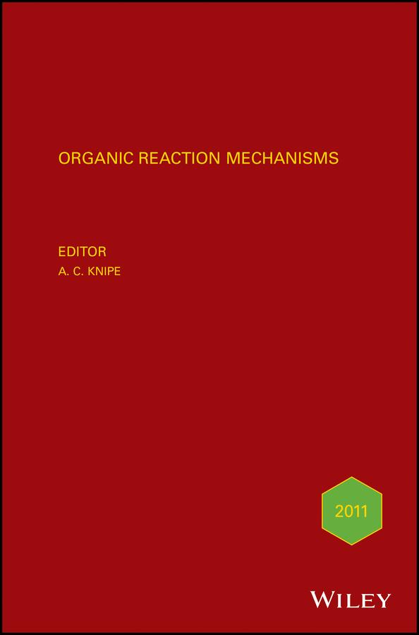 Organic Reaction Mechanisms 2011 by A. C. Knipe