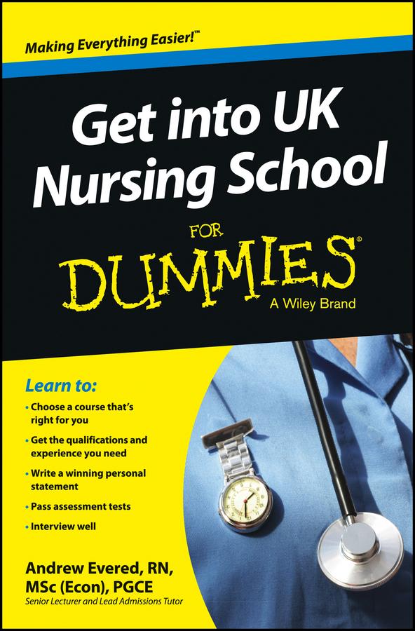 Get into UK Nursing School For Dummies by Andrew Evered
