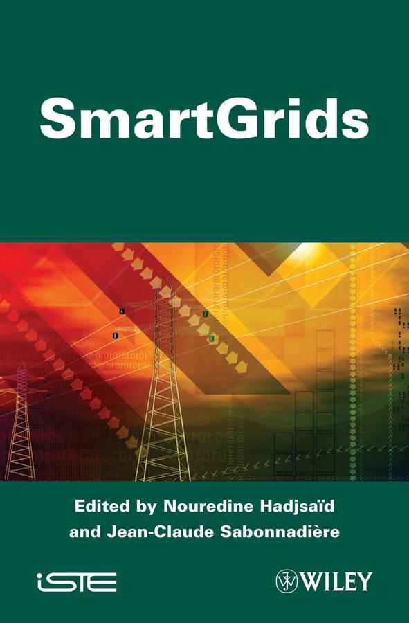 Smart Grids by Jean-Claude Sabonnadière, Nouredine Hadjsaïd