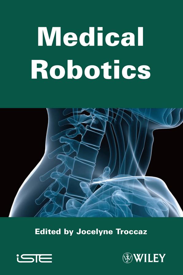 Medical Robotics by Jocelyne Troccaz