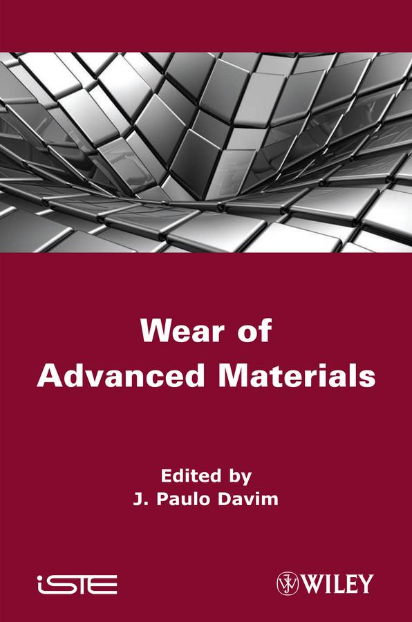 Wear of Advanced Materials by J. Paulo Davim