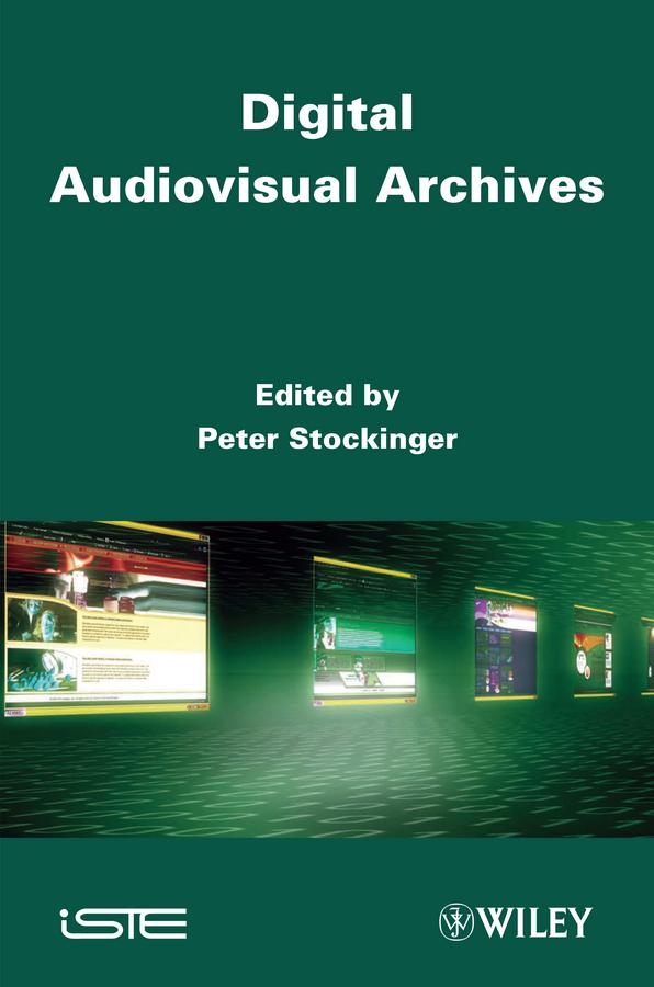 Digital Audiovisual Archives by Peter Stockinger