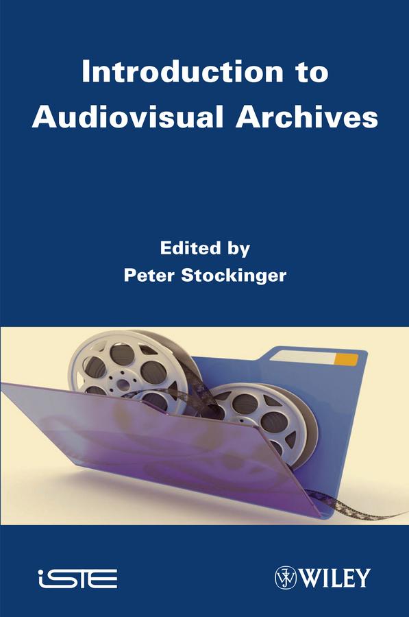 Introduction to Audiovisual Archives by Peter Stockinger