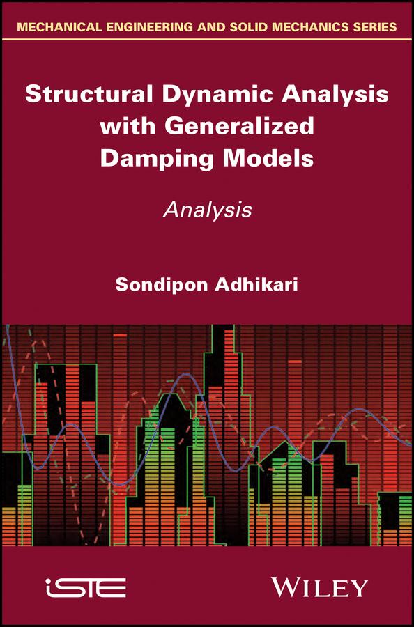 Structural Dynamic Analysis with Generalized Damping Models by Sondipon Adhikari
