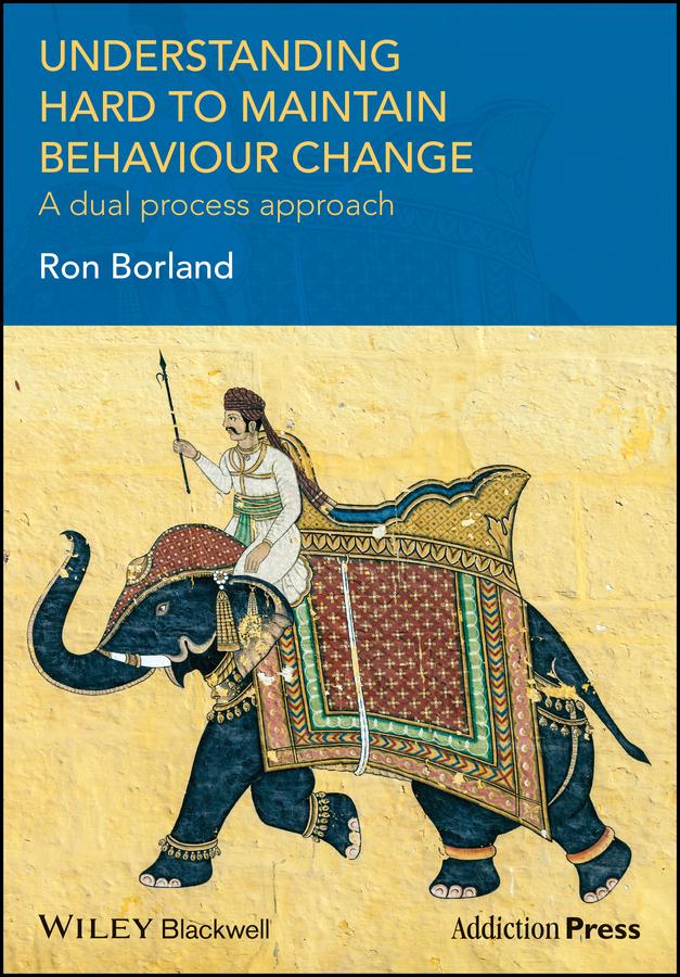 Understanding Hard to Maintain Behaviour Change by Ron Borland