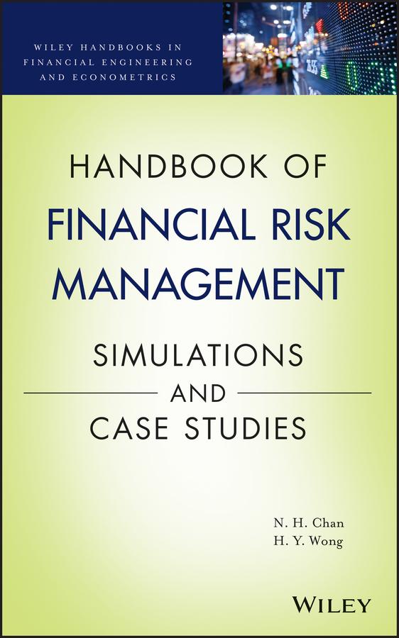 Handbook of Financial Risk Management by Hoi Ying Wong, Ngai Hang Chan