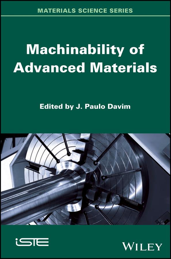 Machinability of Advanced Materials by J. Paulo Davim