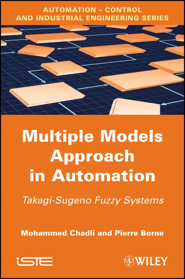 Multiple Models Approach in Automation by Mohammed Chadli, Pierre Borne