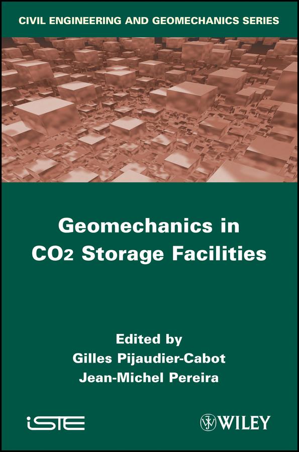 Geomechanics in CO2 Storage Facilities by Gilles Pijaudier-Cabot, Jean-Michel Pereira