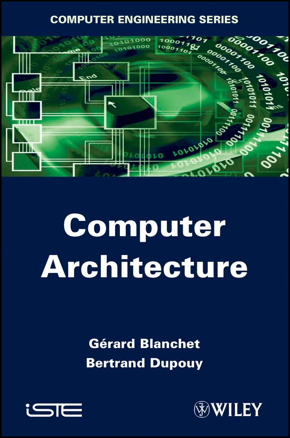 Computer Architecture by Bertrand Dupouy, Gérard Blanchet