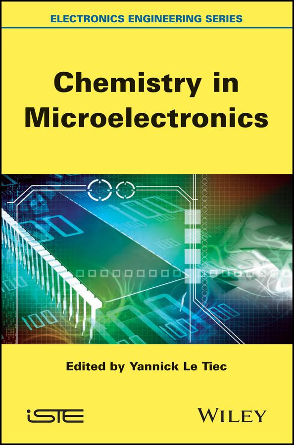 Chemistry in Microelectronics by Yannick Le Tiec